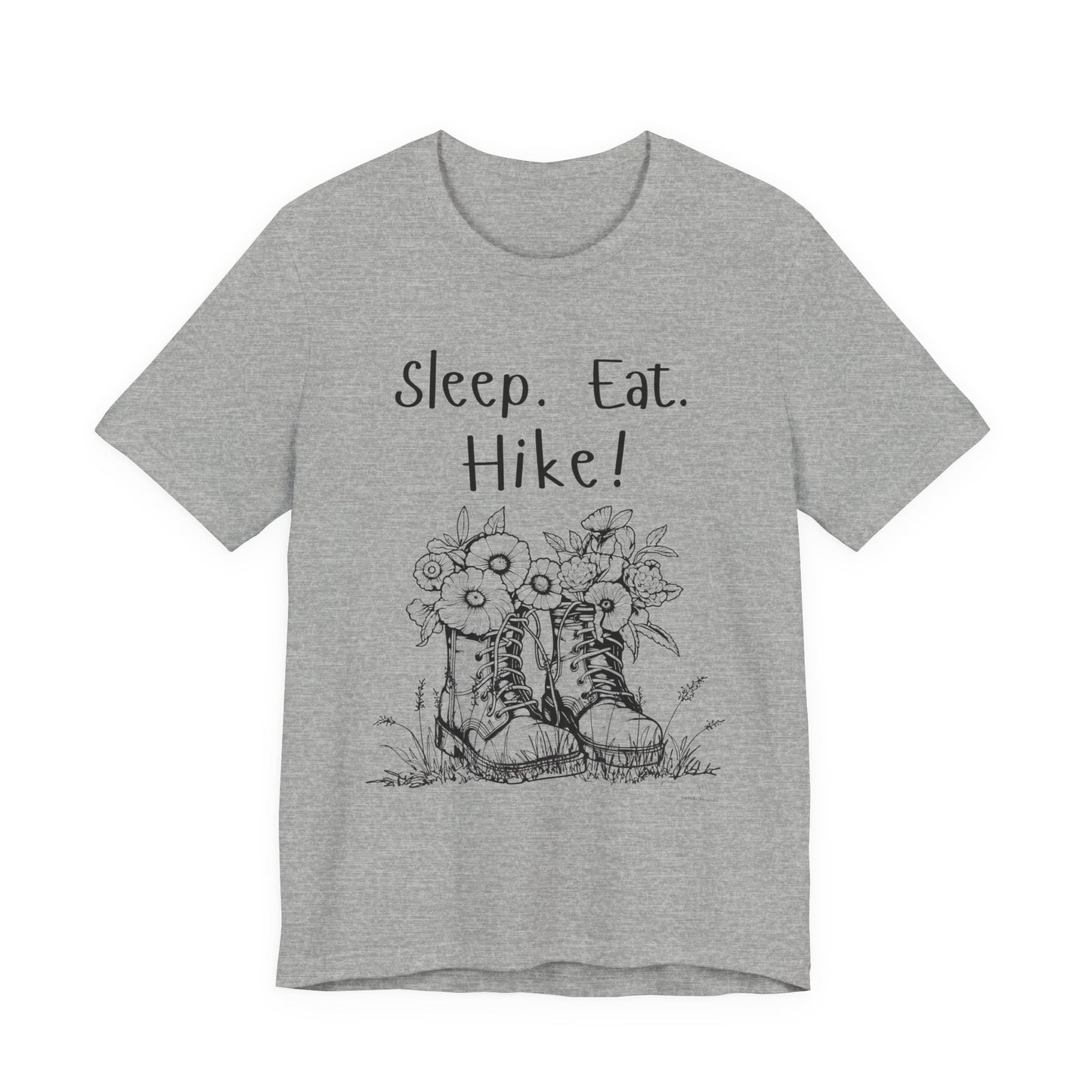Sleep, Eat, Hike! Unisex Tee, Hiking Shirt