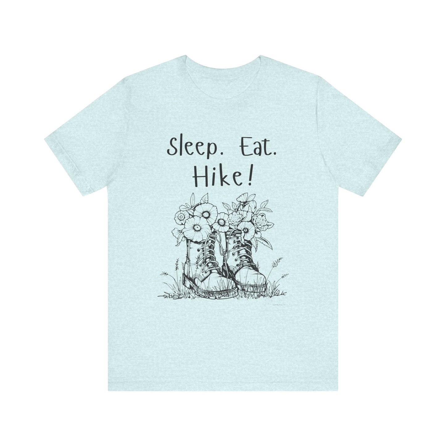 Sleep, Eat, Hike! Unisex Tee, Hiking Shirt