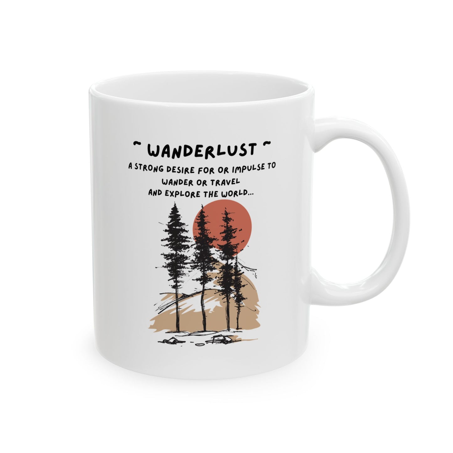 Wanderlust -  Nature Lovers Ceramic Mug (11oz, 15oz)