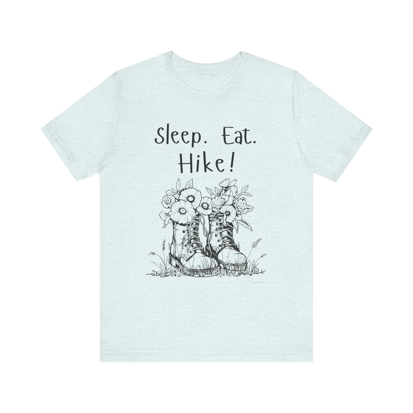 Sleep, Eat, Hike! Unisex Tee, Hiking Shirt
