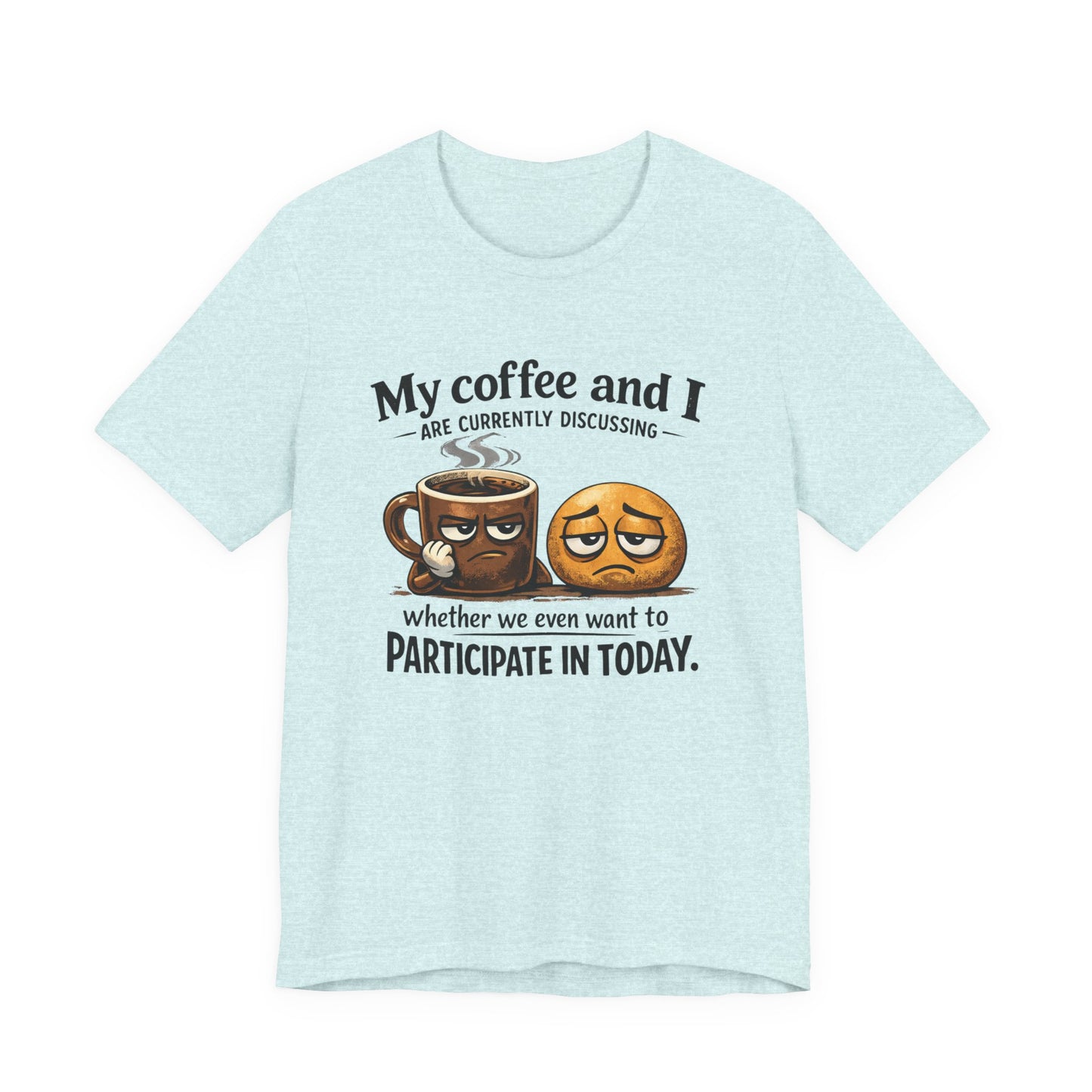 My Coffee and I T-Shirt