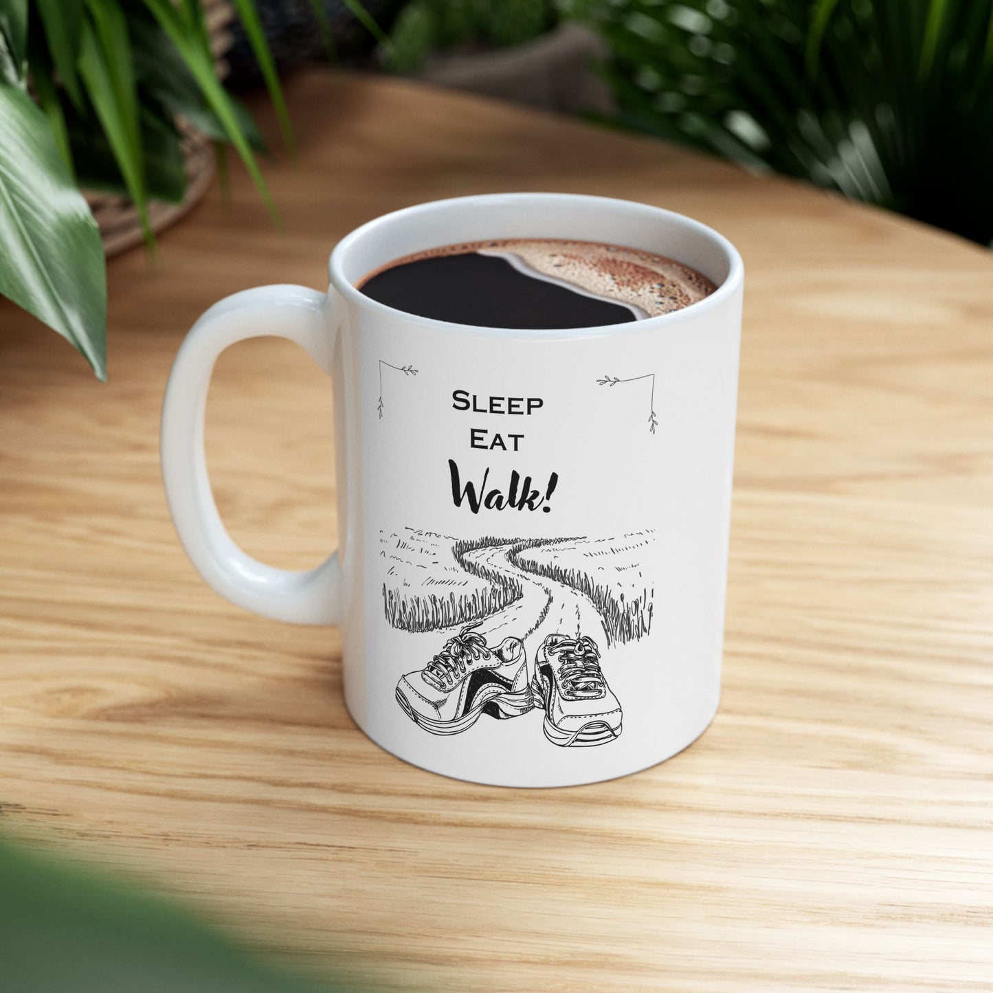 Sleep, Eat, Walk! Coffee Mug