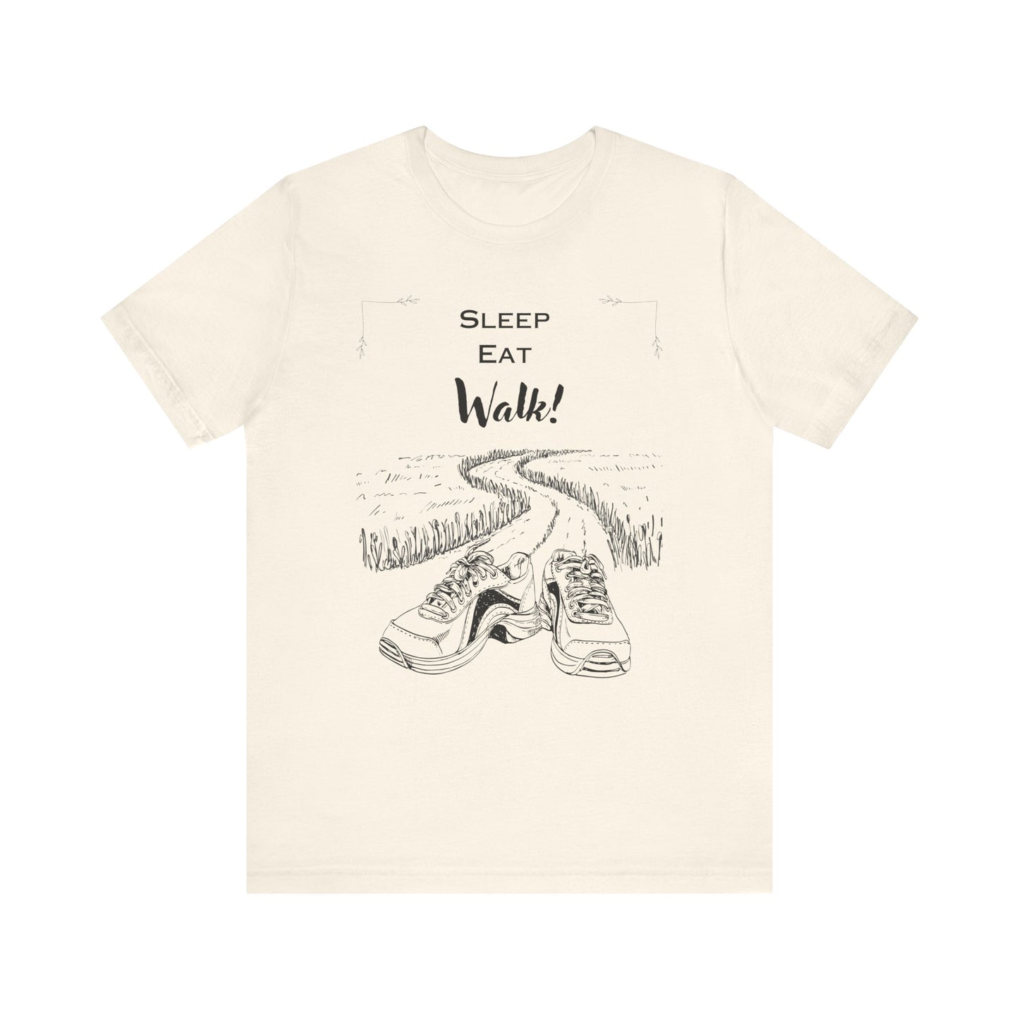 Sleep Eat Walk Motivational Tee, Unisex T-Shirt