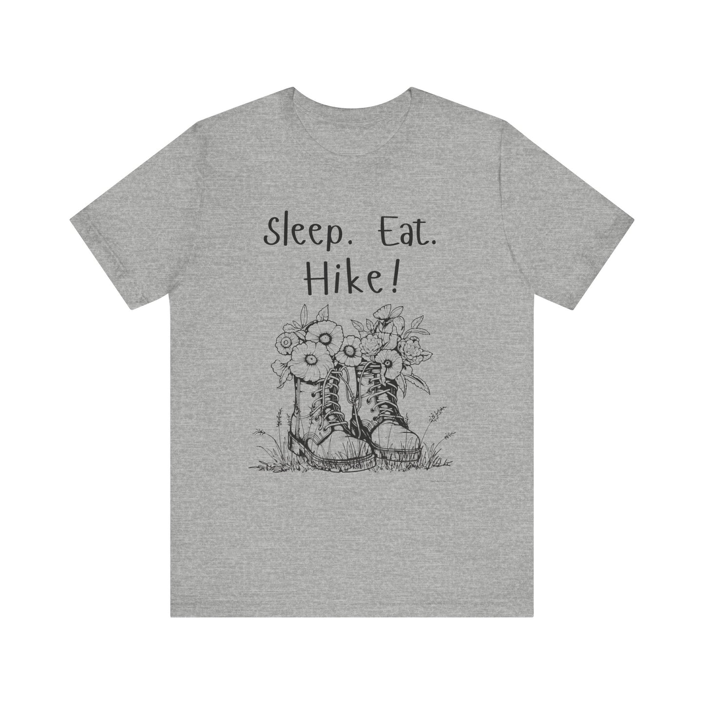 Sleep, Eat, Hike! Unisex Tee, Hiking Shirt