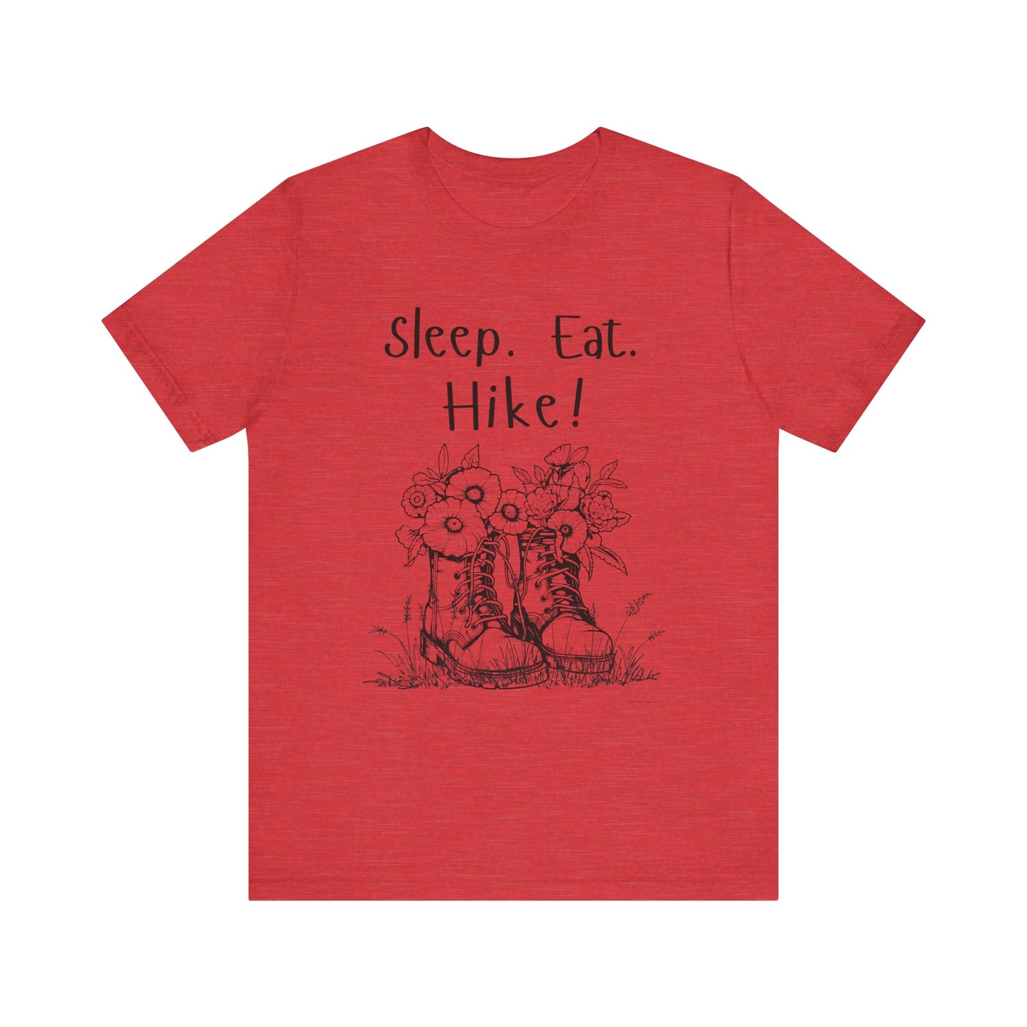 Sleep, Eat, Hike! Unisex Tee, Hiking Shirt