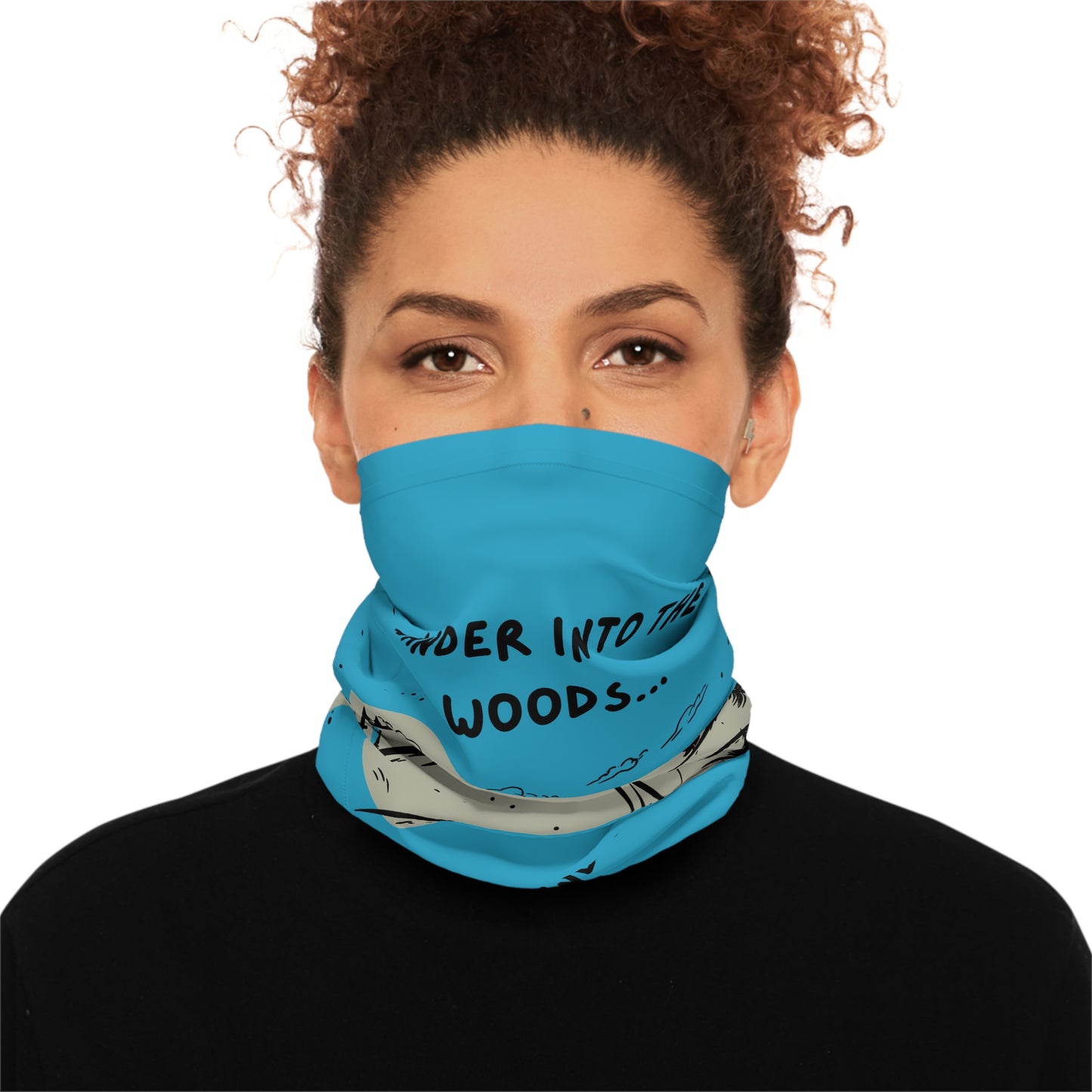 Neck Gaiter — "Wander Into The Woods… And Find Yourself" Mid-weight, Hiking Face Covering