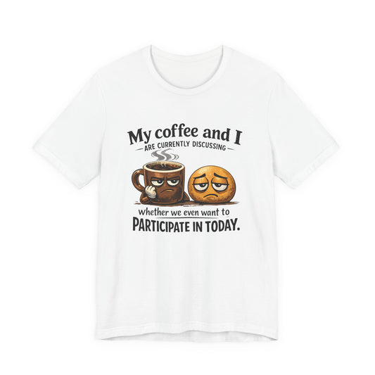 My Coffee and I T-Shirt
